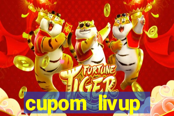 cupom livup primeira compra